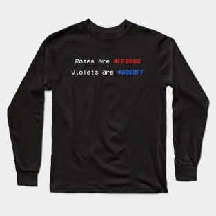 Roses are #FF0000 funny programmer shirt Long Sleeve T-Shirt